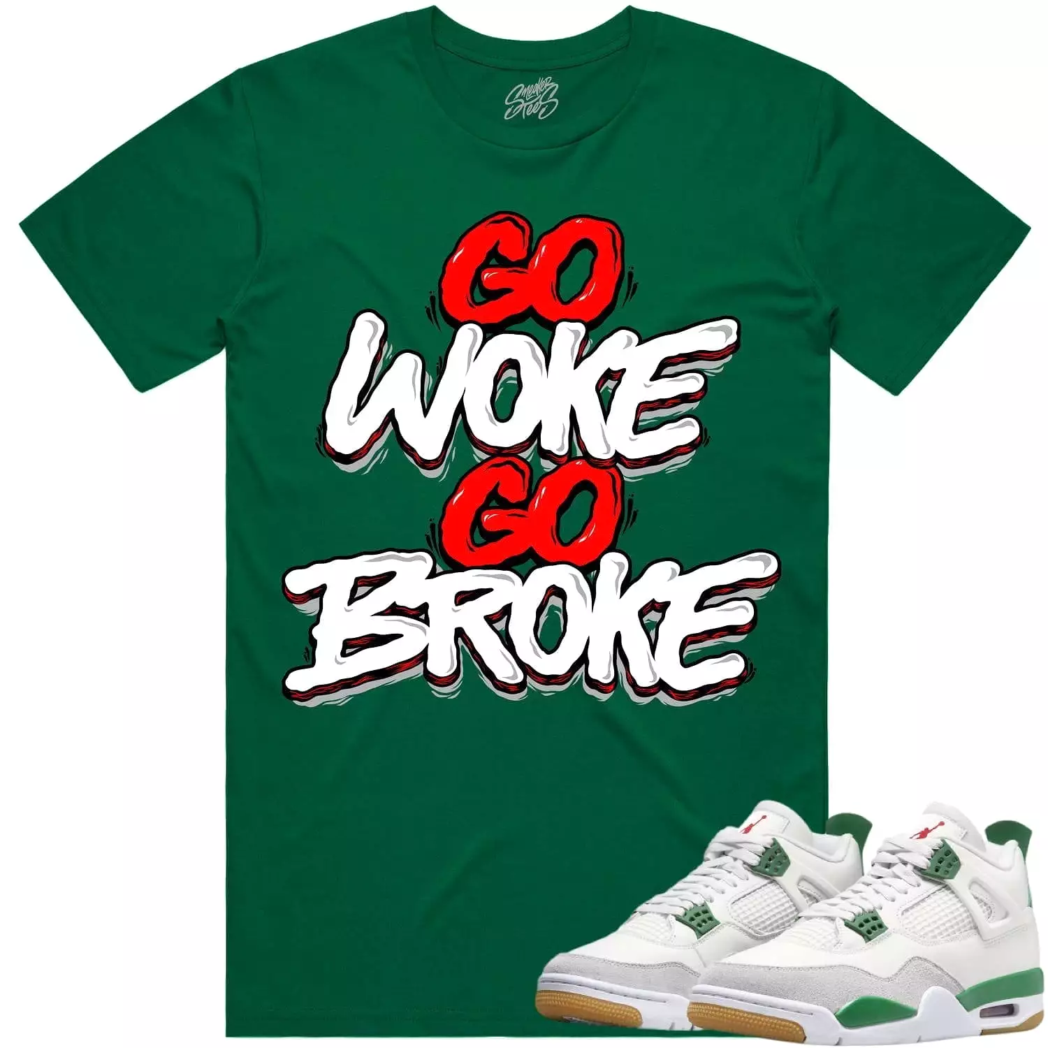 Jordan 4 Pine Green SB 4s Shirt to Match - RED GO WOKE GO BROKE